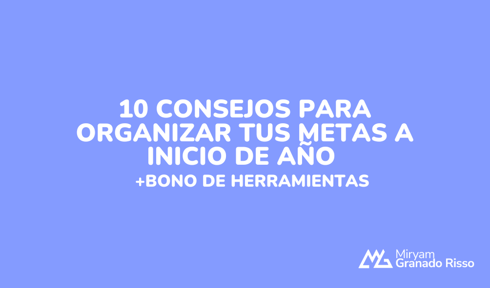 10 tips para organizar tus metas +Bono